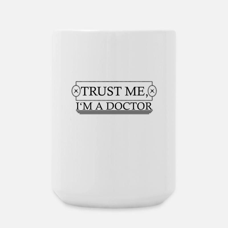 Croyez moi, je suis médecin - Grande tasse 440 ml - blanc