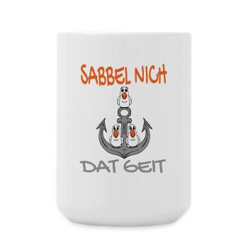 Anker mit Möwen Sabbel Nich Dat Geit - Große Tasse 440 ml - Weiß - Vorne