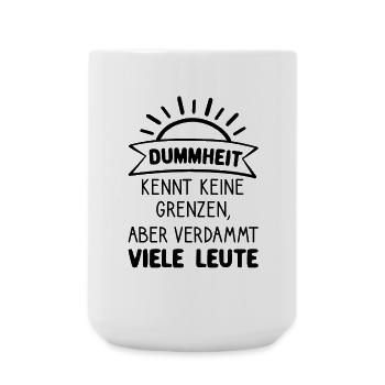 Dummheit kennt keine Grenzen, aber viele Leute - Große Tasse 440 ml - Weiß - Vorne