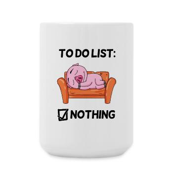 To do list Nothing Schwein Entspannen Faul lustig - Große Tasse 440 ml - Weiß - Vorne
