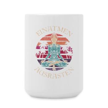 Einatmen Ausrasten Atme Ein Raste Aus Meditation - Große Tasse 440 ml - Weiß - Vorne