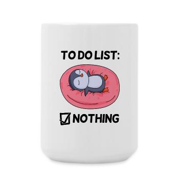 To do list Nothing Pinguin Entspannen Faul lustig - Große Tasse 440 ml - Weiß - Vorne