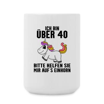 40. Geburtstag Frau 40 Jahre alt Einhorn Spruch - Große Tasse 440 ml - Weiß - Vorne