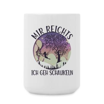 Mädchen auf Schaukel Mir Reichts Ich Geh Schaukeln - Große Tasse 440 ml - Weiß - Vorne