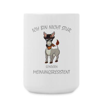 Esel, Ich bin nicht STUR sondern Meinungsresistent - Große Tasse 440 ml - Weiß - Vorne