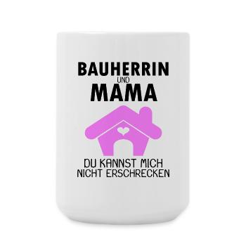 Bauherrin Mama Hausbau Baustelle Richtfest - Große Tasse 440 ml - Weiß - Vorne