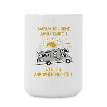 Ohne Akku fahren – Ankunftsdrang Camper - Große Tasse 440 ml - Weiß - Vorne