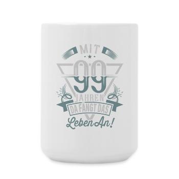 99. Geburtstag Da Fängt Das Leben An - Große Tasse 440 ml - Weiß - Vorne
