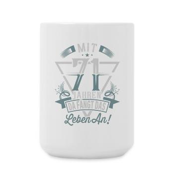 71. Geburtstag Da Fängt Das Leben An - Große Tasse 440 ml - Weiß - Vorne