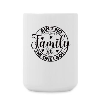 Family Appreciation Ain't No Family - Large Mug 440 ml - white - Front