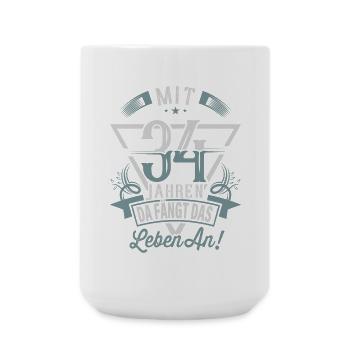 34. Geburtstag Da Fängt Das Leben An - Große Tasse 440 ml - Weiß - Vorne