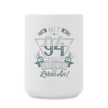 94. Geburtstag Da Fängt Das Leben An - Große Tasse 440 ml - Weiß - Vorne