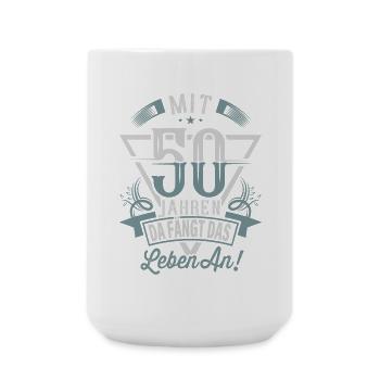 50. Geburtstag Da Fängt Das Leben An - Große Tasse 440 ml - Weiß - Vorne