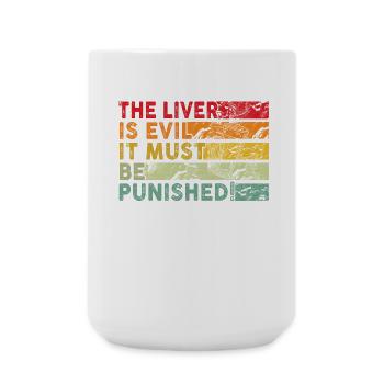 The liver is evil and is punished - Large Mug 440 ml - white - Front