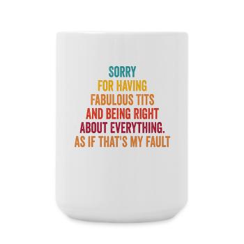 Désolé je suis fabuleux - Grande tasse 440 ml - blanc - Devant