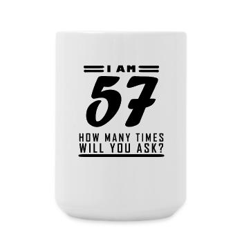 J’ai 57 ans – 57e anniversaire cadeau - Grande tasse 440 ml - blanc - Devant