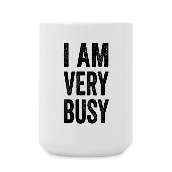 I'm Very Busy Funny Text Quote For Busy People - Large Mug 440 ml - white - Front