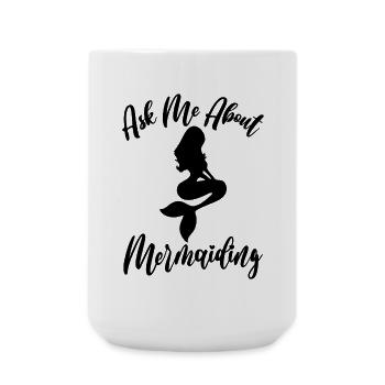 Ask Me About Mermaiding Mermaid Themed Swimming Co - Large Mug 440 ml - white - Front