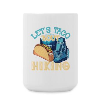 Let's Taco 'Bout Hiking - Große Tasse 440 ml - Weiß - Vorne