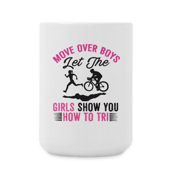 Move Over Boys Let The Girls Triathlon - Large Mug 440 ml - white - Front