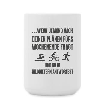 Wenn Jemand Nach Deinen Plänen Triathlon - Große Tasse 440 ml - Weiß - Vorne