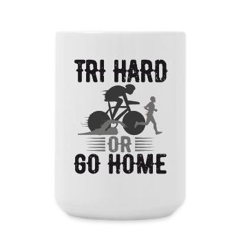 Tri Hard Or Go Home Triathlon - Large Mug 440 ml - white - Front