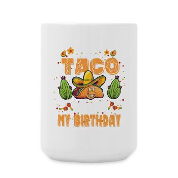 Taco Bout Mon anniversaire - Grande tasse 440 ml - blanc - Devant