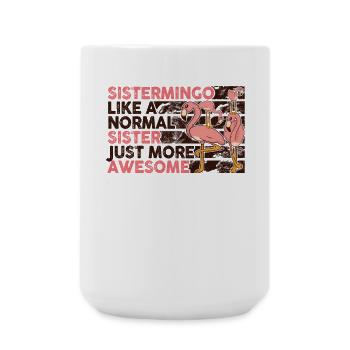 Sistermingo Like Normal Sister Flamingo - Large Mug 440 ml - white - Front