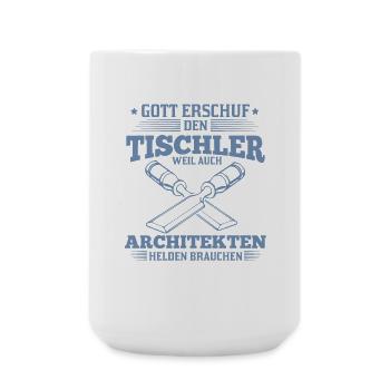 T-Shirt für Tischler weil Architekten Helden - Große Tasse 440 ml - Weiß - Vorne