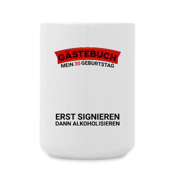 Gästebuch 30 Geburtstag Mann Frau Lustig - Große Tasse 440 ml - Weiß - Vorne