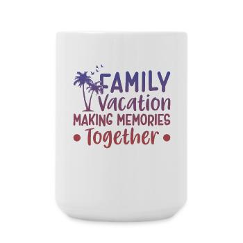 Family Vacation Making Memories Together - Large Mug 440 ml - white - Front
