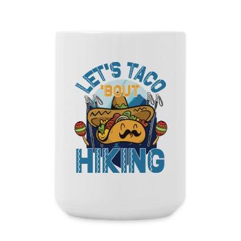 Let's Taco 'Bout Hiking - Große Tasse 440 ml - Weiß - Vorne