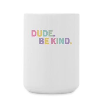 Dude Be Kind No Bullying - Large Mug 440 ml - white - Front