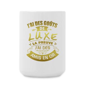 J'ai des goûts de luxe J'ai des amis en or - Grande tasse 440 ml - blanc - Devant