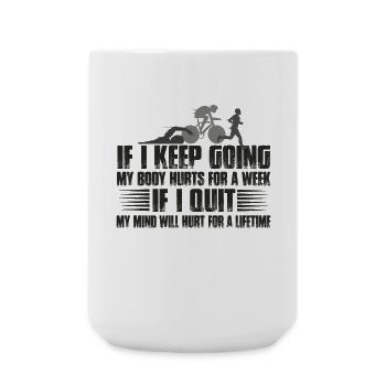 If I Keep Going My Body Hurts For A Week - Große Tasse 440 ml - Weiß - Vorne