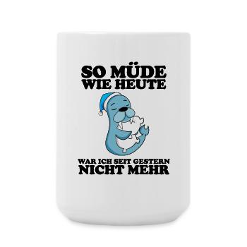 Müde Spruch lustig mit Seelöwe Motiv - Große Tasse 440 ml - Weiß - Vorne