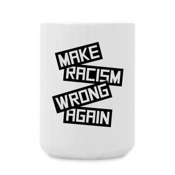 make racism wrong again - Große Tasse 440 ml - Weiß - Vorne