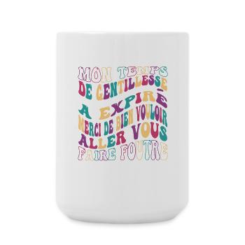 mon temps de gentillesse a expiré merci de bien - Grande tasse 440 ml - blanc - Devant
