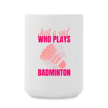 Nur ein Mädchen das Badminton spielt - Große Tasse 440 ml - Weiß - Vorne