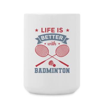 Das Leben ist besser mit Badminton - Große Tasse 440 ml - Weiß - Vorne