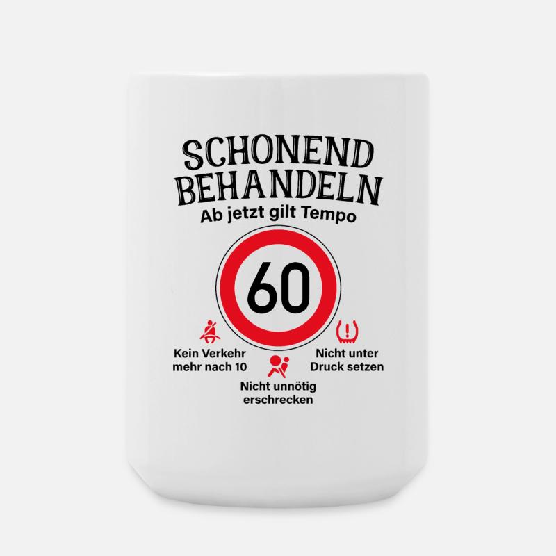 60. Geburtstag Schonend Behandeln 60 Tempolimit 60 - Große Tasse 440 ml - Weiß