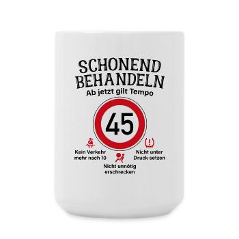 45. Geburtstag Schonend Behandeln 45 Tempolimit 45 - Große Tasse 440 ml - Weiß - Vorne