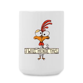I will hendl this - Hahn, lustiger Spruch - Große Tasse 440 ml - Weiß - Vorne