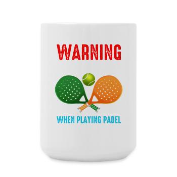 Warning I Cant Keep Calm When Playing Padel - Large Mug 440 ml - white - Front