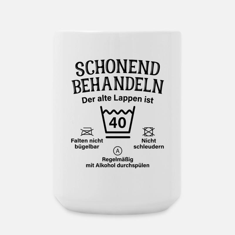 40. Geburtstag Schonend Behandeln Alte Lappen 40 - Große Tasse 440 ml - Weiß