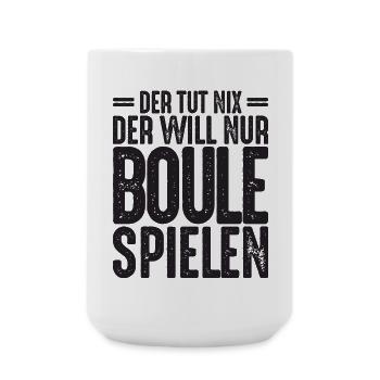 Der tut nix der will nur Boule spielen Petanque - Große Tasse 440 ml - Weiß - Vorne