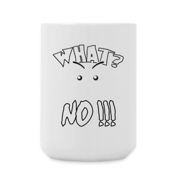 What? No! What? No! - Large Mug 440 ml - white - Front