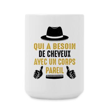 Qui a Besoin de Cheveux Cadeau Humour pour Chauve - Grande tasse 440 ml - blanc - Devant