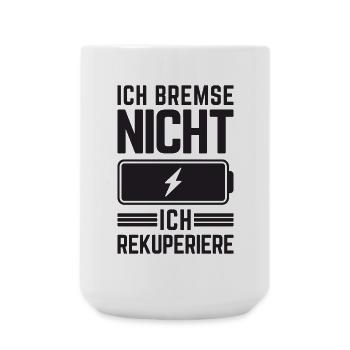 Ich Bremse nicht ich rekuperiere E-Auto Elektro - Große Tasse 440 ml - Weiß - Vorne