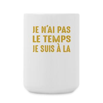 Je N'ai Pas Le Temps Je Suis À La Retraite Humour - Grande tasse 440 ml - blanc - Devant